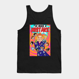 I've Made A Mistake Tank Top